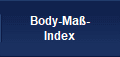 Body-Maß-
Index